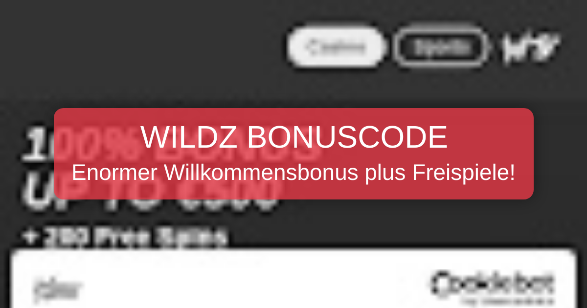 wildz bonus code 2026 Deutschland: Maximaler Casino Bonus